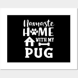 Pug dog - Namaste home with my pug Posters and Art